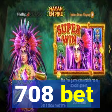 708 bet